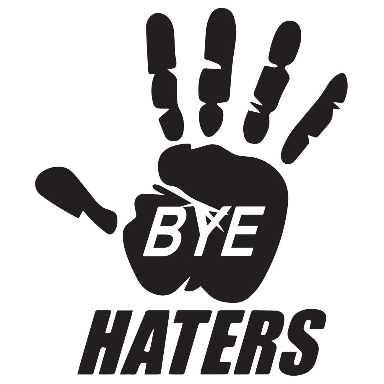 Bye haters