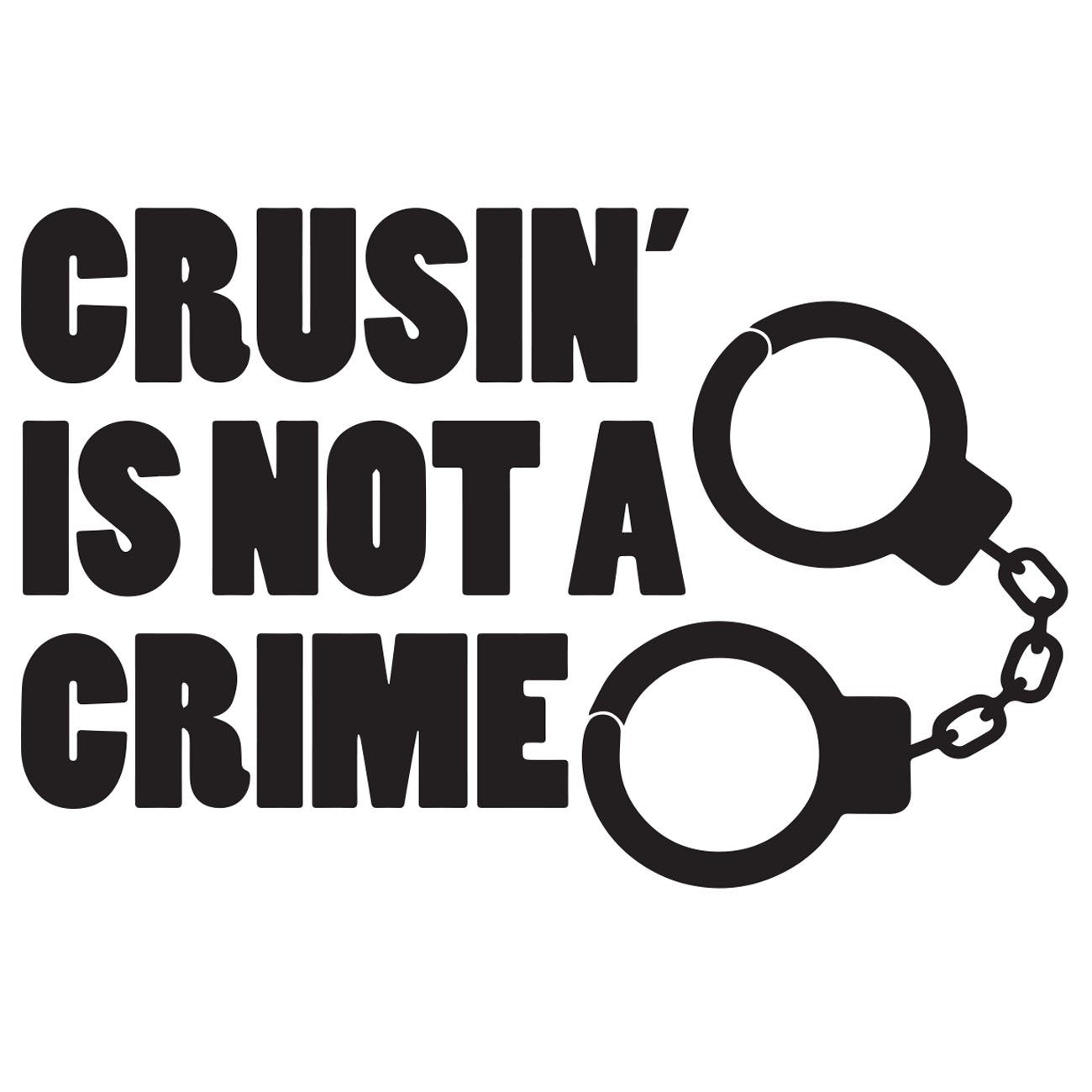 Crusin is not a crime