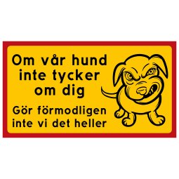 Om vår hund inte tycker om dig