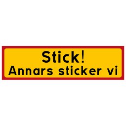 Stick annars sticker vi
