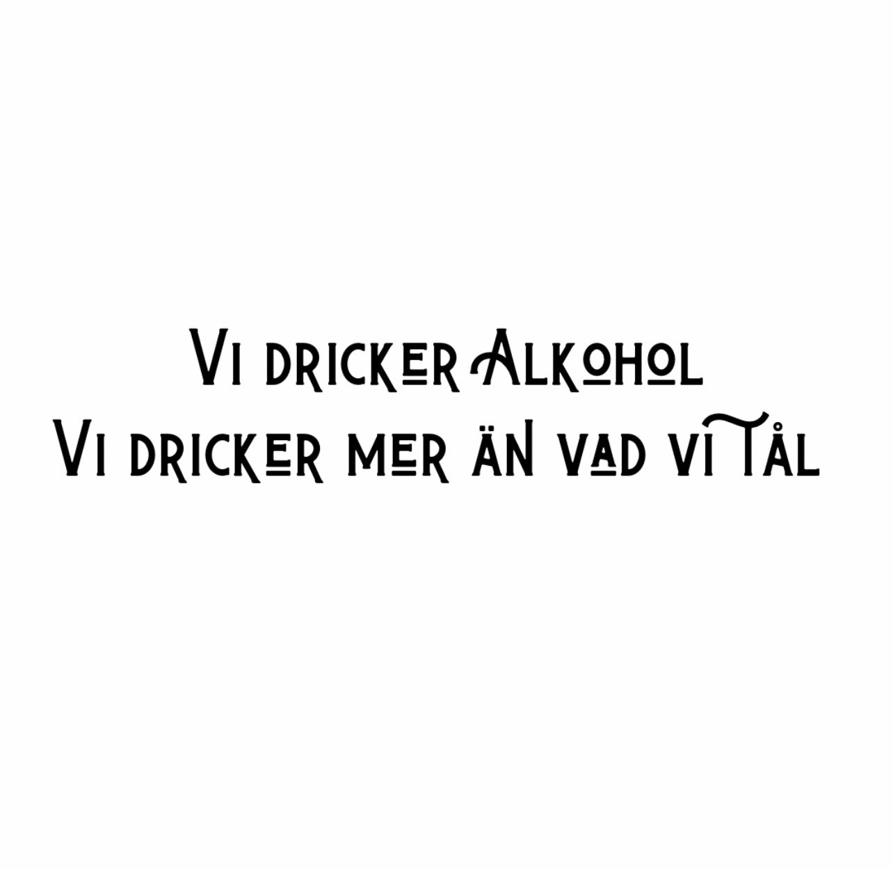 Vi dricker alkohol