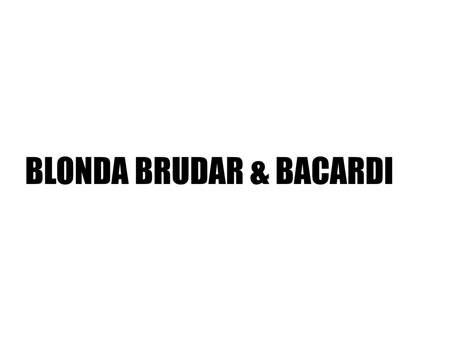 BLONDA BRUDAR OCH BACARDI