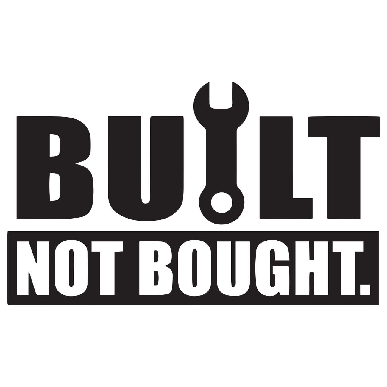 Built not bought