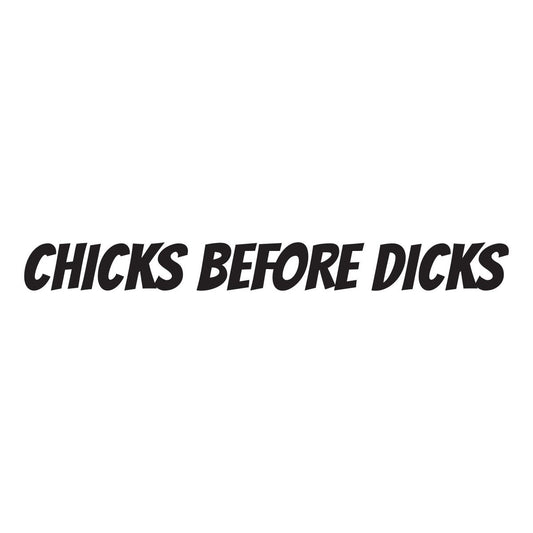 Chicks before dicks