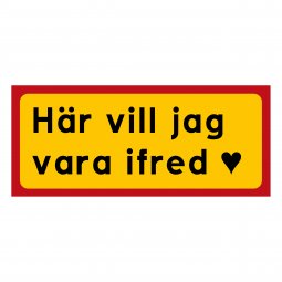 Här vill jag vara ifred