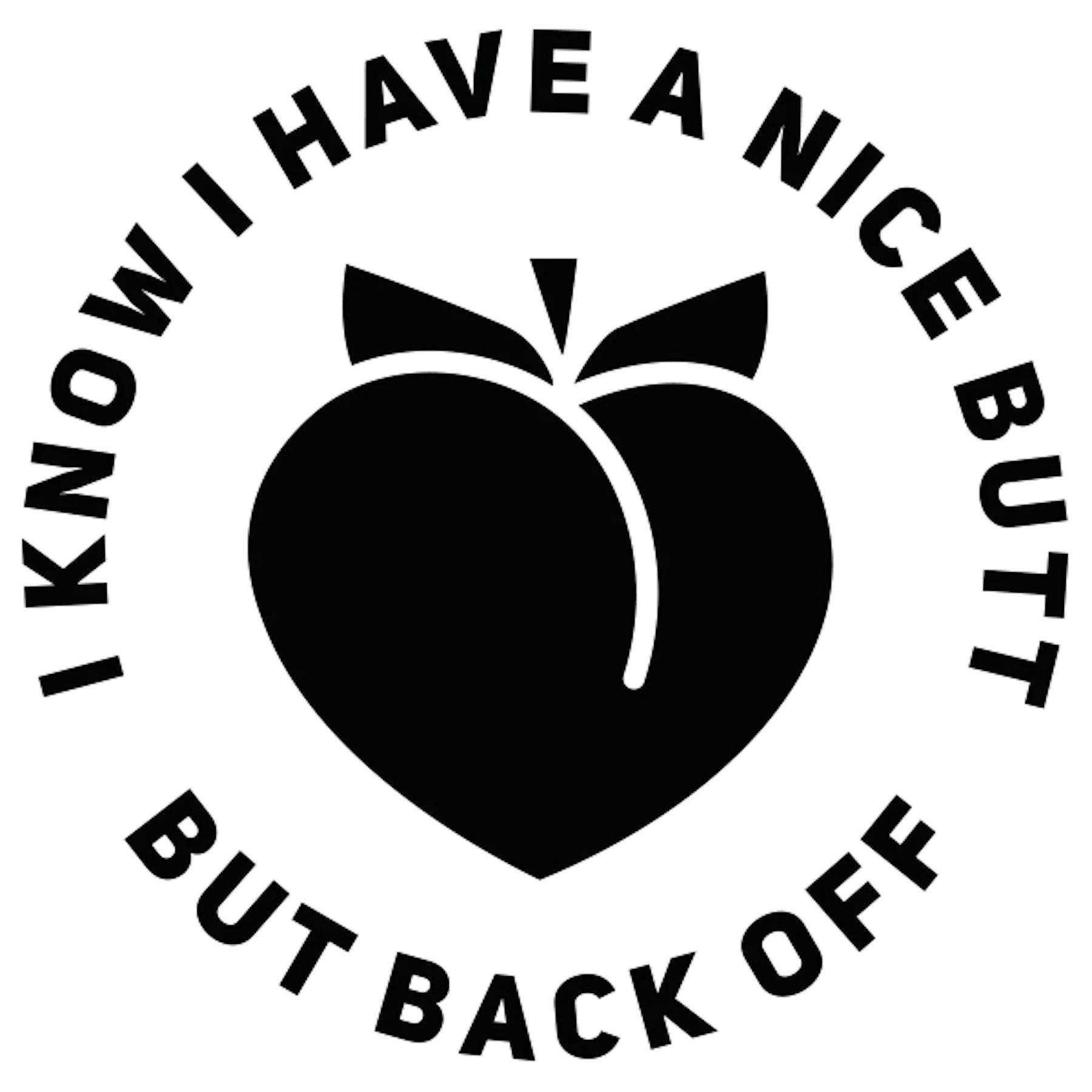 I know I have a nice butt