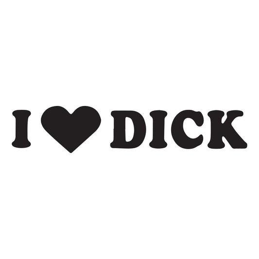 I love dick