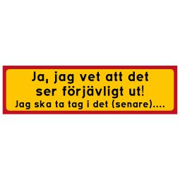 Jag vet att det ser förjävligt ut