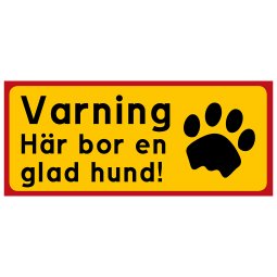 Varning här bor en glad hund