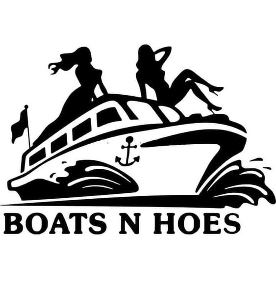 Boats n hoes