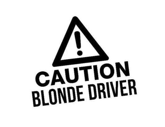 Caution blonde driver