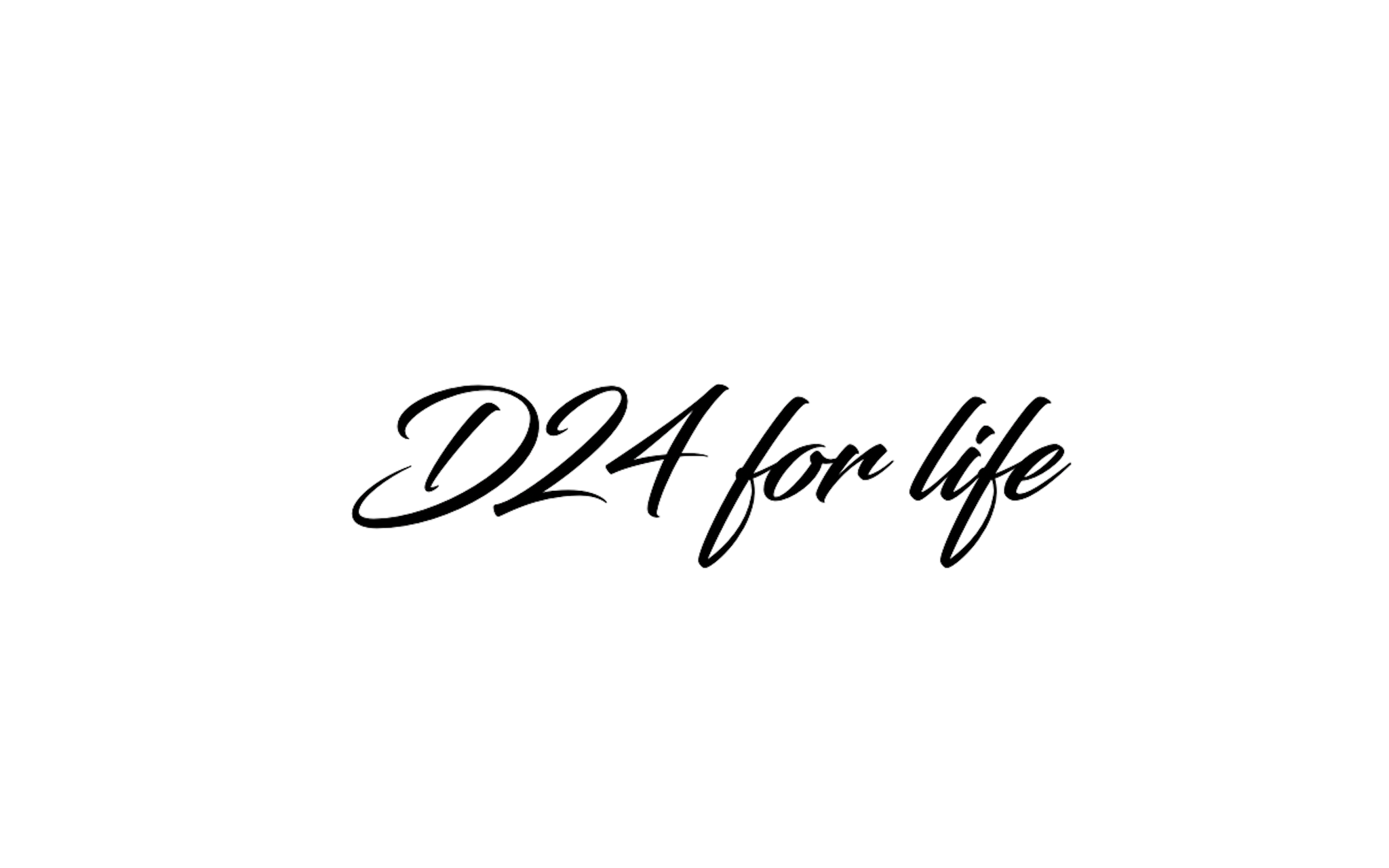 D24 for life