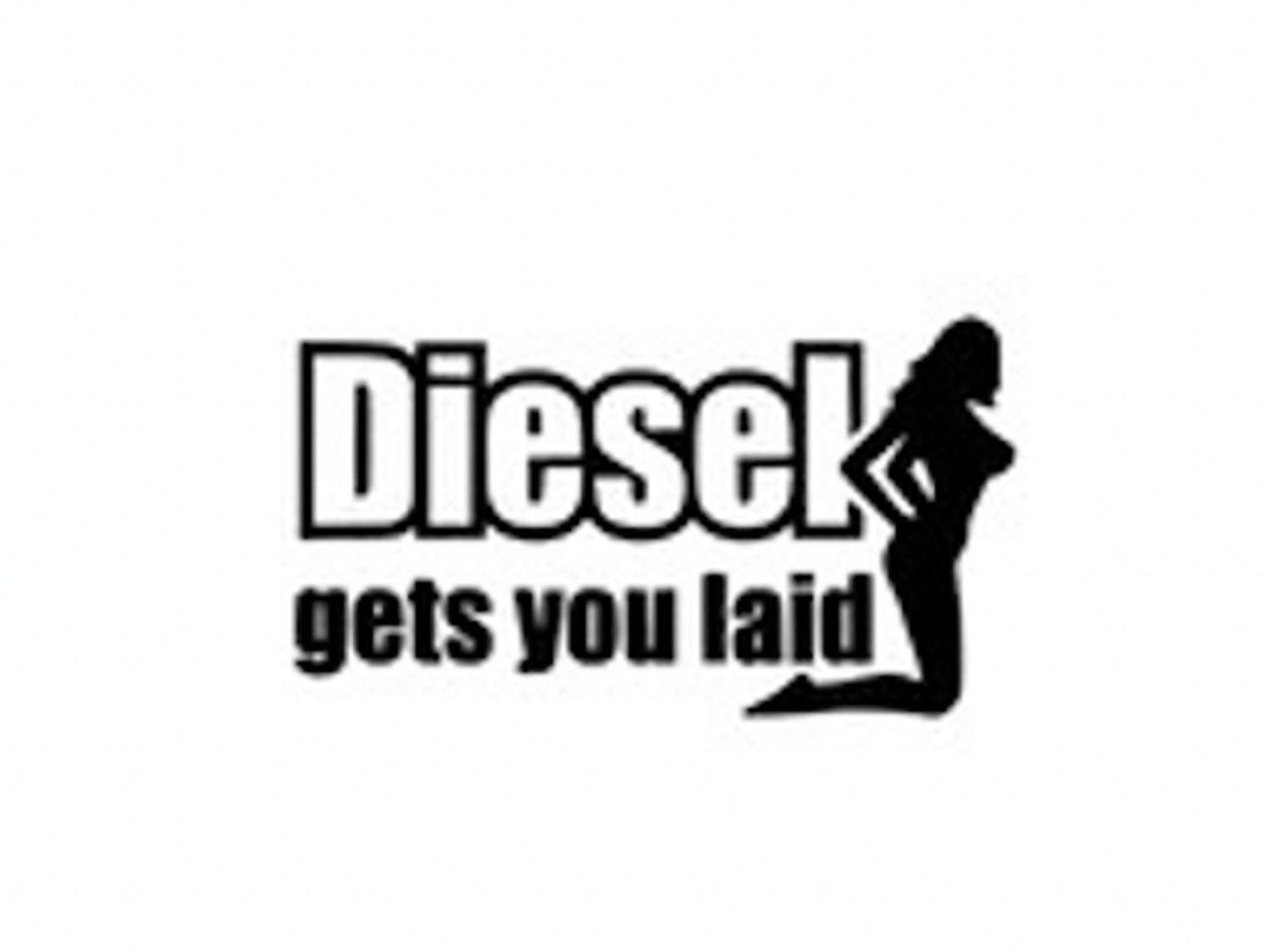 Diesel gets you laid