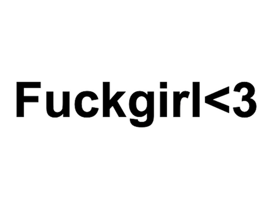 Fuckgirl <3