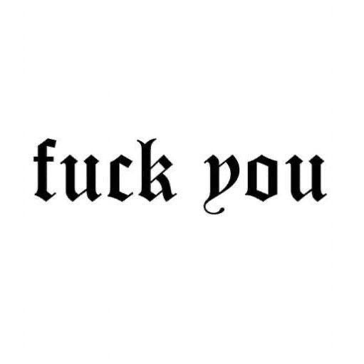 Fuck you