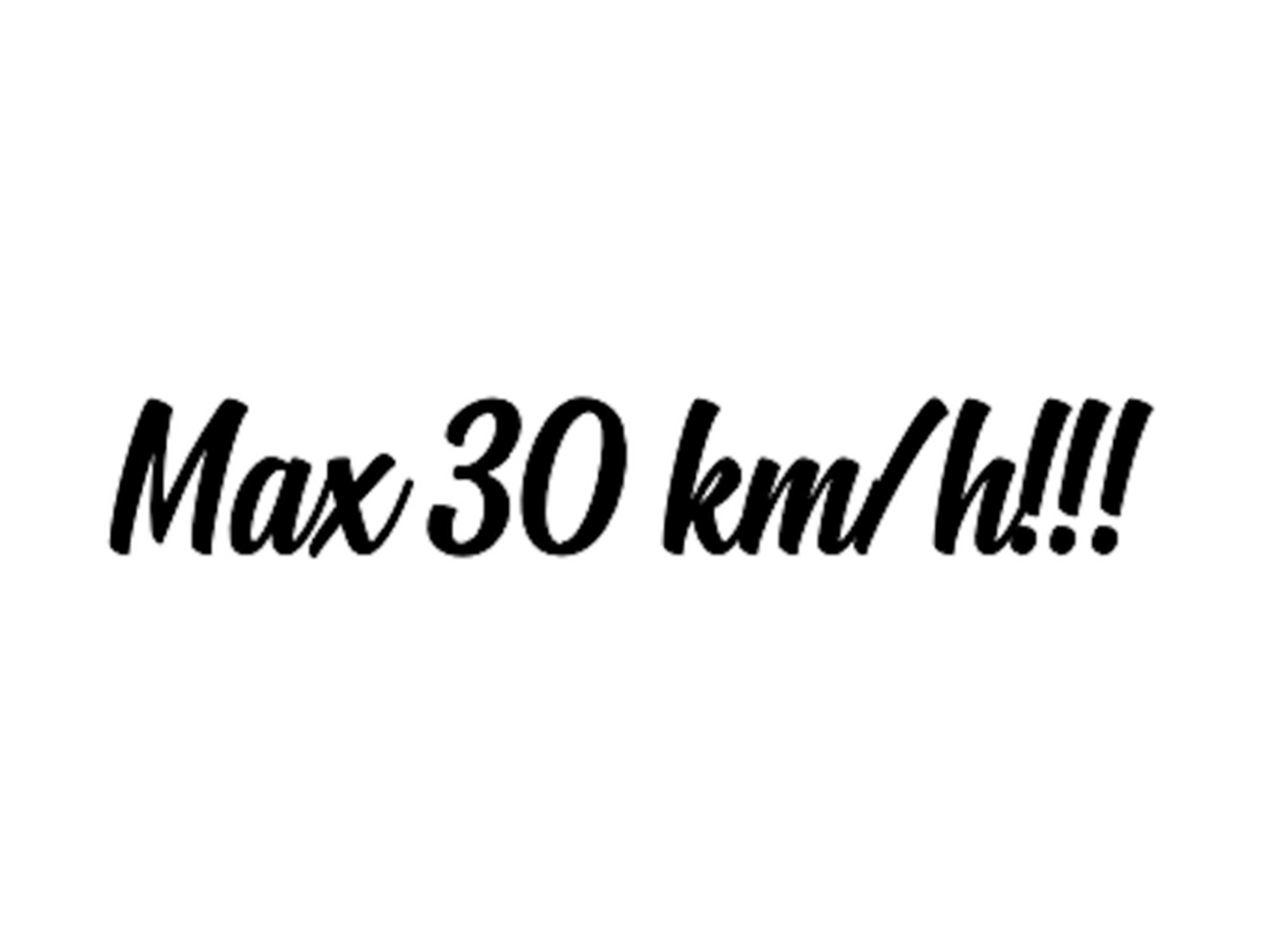 Max 30 kmh