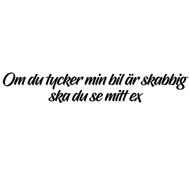 Om du tycker min bil är skabbig