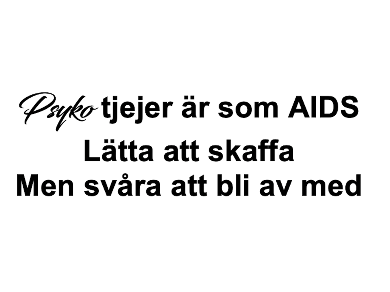 Psyko tjejer är som aids