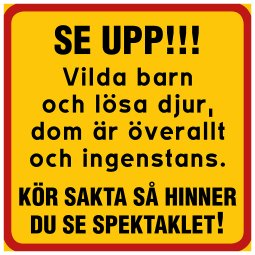 Se upp vilda barn och lösa djur