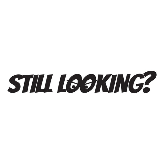 Still looking